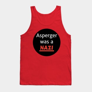 Asperger was a nazi Tank Top